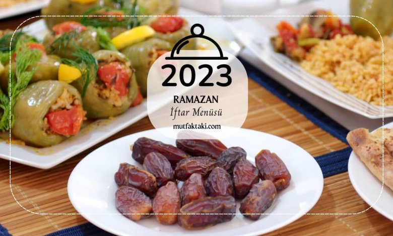 2023 ramazan iftar menusu